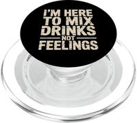 I'm Here to Mix Drinks Not Feelings Barman - PopSockets PopGrip pour MagSafe