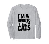 I'm Here to Pet All The Cats Lover Humour Manche Longue