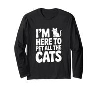 I'm Here to Pet All The Cats Lover Humour Manche Longue