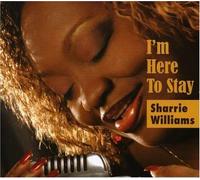 Williams, Sharrie - I'm Here to Stay