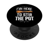 I'm Here to Stir The Pot PopSockets PopGrip Adhésif