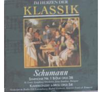 Im Herzen der Klassik / Schumann / Symphonie Nr.1 B-dur Opus 38 / Klavierkonzert A-Moll Opus 54