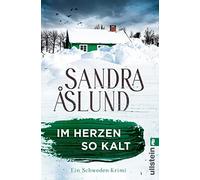 Im Herzen so kalt: Ein Schweden-Krimi | Unterwegs in den tiefen Wäldern Nordschwedens - der erste Fall für Maya Topelius