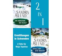 Im Herzen so kalt // Still ist die Nacht Zwei Fälle für Maya Topelius | Zwei Schweden-Krimis im attraktiven Bundle - Sandra Åslund - Ullstein eBooks - ebook (ePub) - Livre