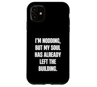 I'm hoche la tête mais Mon âme a déjà quitté Les sarcas de Construction Coque pour iPhone 11