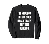 I'm hoche la tête mais Mon âme a déjà quitté Les sarcas de Construction Sweatshirt