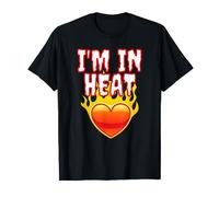 I'm In Heat - Funny Sexy Fire Hot - Classique T-Shirt