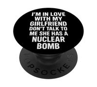 I'm in Love with My Girlfriend Don't Talk to ME She Has A PopSockets PopGrip Adhésif