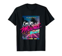 I'm in Miami Beach, I Love Miami Florida, Cool Miami Fashion T-Shirt