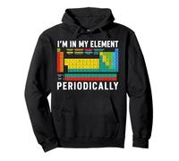 I'm in My Element Perioically Funny Chimie Science Humour Sweat à Capuche