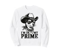I'm in My Prime, Funny Dog Cowboy, Chihuahua Meme Citation Sweatshirt