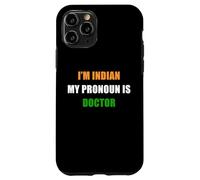 I'm Indian, My Pronoun is Doctor - Funny Flag Color Quote Coque pour iPhone 11 Pro