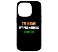I'm Indian, My Pronoun is Doctor - Funny Flag Color Quote Coque pour iPhone 14 Pro