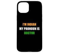 I'm Indian, My Pronoun is Doctor - Funny Flag Color Quote Coque pour iPhone 15 Plus