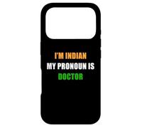 I'm Indian, My Pronoun is Doctor - Funny Flag Color Quote Coque pour iPhone 17 Pro