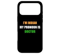 I'm Indian, My Pronoun is Doctor - Funny Flag Color Quote Coque pour iPhone 17 Pro Max