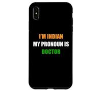 I'm Indian, My Pronoun is Doctor - Funny Flag Color Quote Coque pour iPhone XS Max