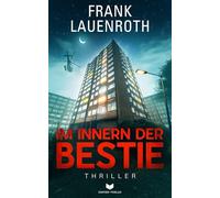 Im Innern der Bestie: Thriller