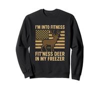 I'm Into Fitness Fit'ness Deer in My Freezer Chasse Cerf Sweatshirt