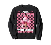 I'm Into Fitness Fit'ness Ice Cream Into My Mouth Cone Girl Sweatshirt