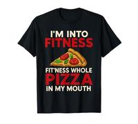 I'm Into Fitness Fit'ness Pizza entière dans ma Bouche Fast Food T-Shirt