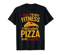 I'm Into Fitness Fit'ness Pizza entière dans ma Bouche Fast Food T-Shirt