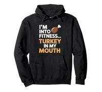 I'm Into Fitness Fitness Turkey in My Mouth Thanksgiving Sweat à Capuche
