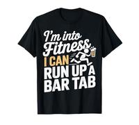 I'm Into Fitness I Can Run Up A Bar Tab Fête en boîte - T-Shirt