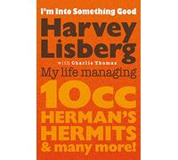 I'm Into Something Good – Ma vie à gérer 10cc, Herman's Hermits et bien d'autres !