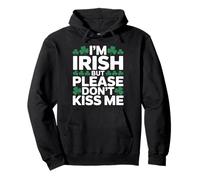 I'm Irish But Please Don't Kiss me Anti St Patrick Day Sweat à Capuche