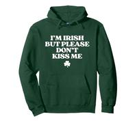 I'm Irish But Please Don't Kiss Me Funny St Patricks Day Sweat à Capuche