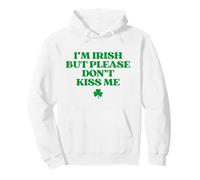 I'm Irish But Please Don't Kiss Me Funny St Patricks Day Sweat à Capuche