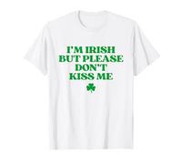 I'm Irish But Please Don't Kiss Me Funny St Patricks Day T-Shirt