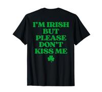 I'm Irish But Please Don't Kiss Me St Patricks Day Back T-Shirt