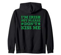 I'm Irish But Please Don't Kiss Me Sweat à Capuche