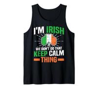 Im Irish We Don't Do That Keep Calm Thing Saint Patricks Day Débardeur