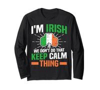 Im Irish We Don't Do That Keep Calm Thing Saint Patricks Day Manche Longue