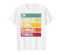 I'm Ishmael Doing Ishmael Things Funny Custom Name T-Shirt Graphique avec Valeur, Homme, Blanc, XL