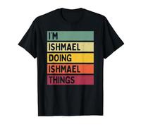 I'm Ishmael Doing Ishmael Things Funny Custom Name T-Shirt Graphique avec Valeur, Homme, Noir, M