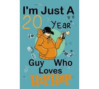 I'm Just A 20 Year Guy Who Loves Hip Hop: Cute Little Hip Hop Notebook With Lined Pages For 20 Years Old Boys And Guys ,Happy 20 Birthday Notebook Gift For Kids,Freind Matte Finish