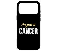 I'm Just A Cancer - Astrologie drôle Coque pour iPhone 17 Pro Max