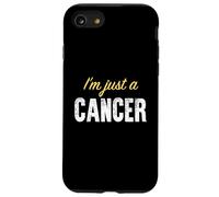 I'm Just A Cancer - Astrologie drôle Coque pour iPhone SE (2020) / 7/8