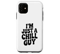 I'm Just A Chill Guy Relaxed Vibes Everyday Humour Coque pour iPhone 11