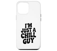 I'm Just A Chill Guy Relaxed Vibes Everyday Humour Coque pour iPhone 12 Pro Max
