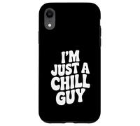 I'm Just A Chill Guy Relaxed Vibes Everyday Humour Coque pour iPhone XR