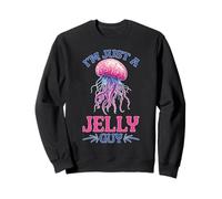 I'm Just A Jelly Guy Jaloux Pund Sweet Joke Sweatshirt