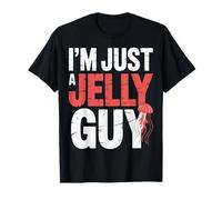 I'm Just A Jelly Guy Jaloux Pund Sweet Joke ||- T-Shirt