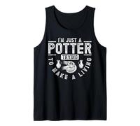 I'm Just A Potter, Trying to Make A Living Débardeur