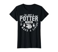 I'm Just A Potter, Trying to Make A Living T-Shirt Graphique avec Valeur