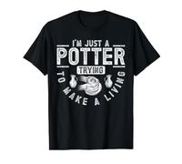 I'm Just A Potter, Trying to Make A Living T-Shirt Graphique avec Valeur, Homme, Noir, M